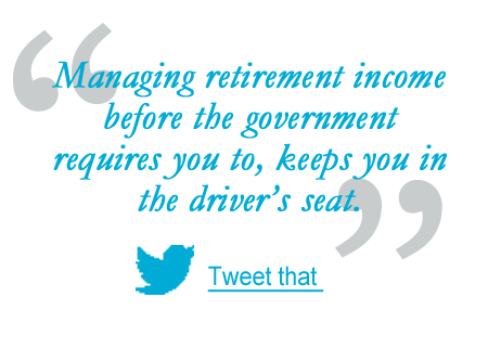 manage retirement income before retirement